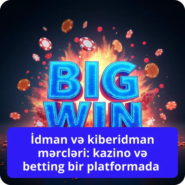İdman və kiberidman mərcləri: kazino və betting bir platformada